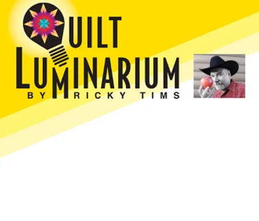Ricky Tims’ Quilt Luminarium