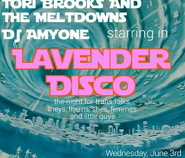 LAVENDER DISCO W/ The Twangles // Futchdog // Tori Brooks & The Meltdowns W/ DJ AMYONE