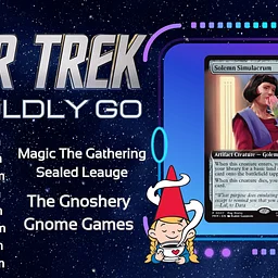 Magic Presents: To Boldly Go at The Gnoshery!