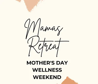 Mama Retreat: A Mother's Day Weekend 💐