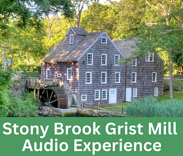 Stony Brook Grist Mill Audio Experience
