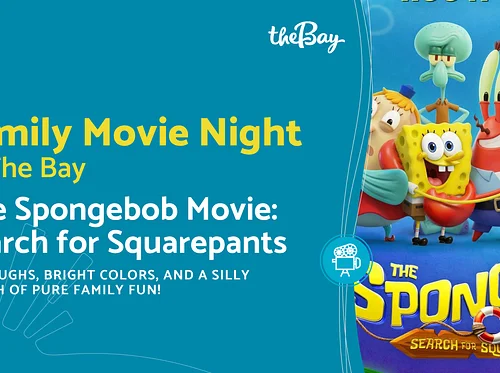 Family Movie Night at The Bay: The Spongebob Movie: Search for Squarepants