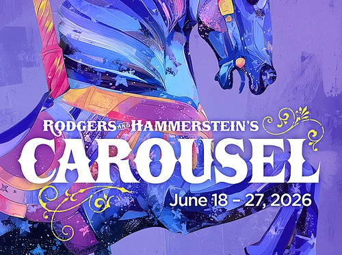 RODGERS & HAMMERSTEIN’S CAROUSEL