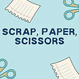 Scrap, Paper, Scissors