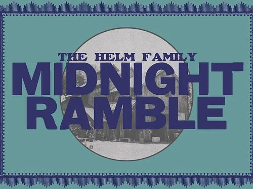 The Helm Family Midnight Ramble