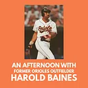 An Afternoon with Harold Baines
