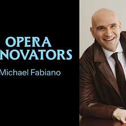 Opera Innovators: Michael Fabiano