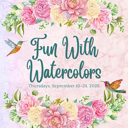 Fun With Watercolors (Week 3)