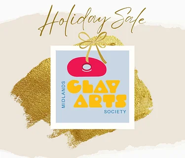 Midlands Clay Arts Society Holiday Sale