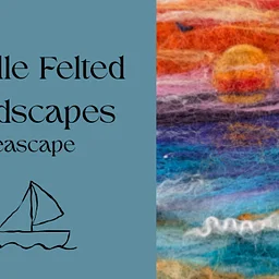 Felted Seascapes: Paint with Wool