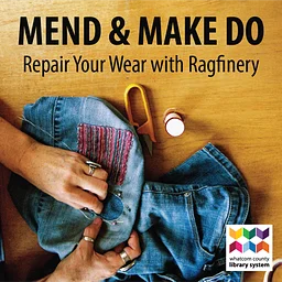 Mend and Make Do: Repair Your Wear with Ragfinery - Ferndale