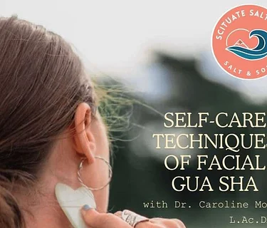 Self-Care Techniques of Facial GuaSha (Scituate)