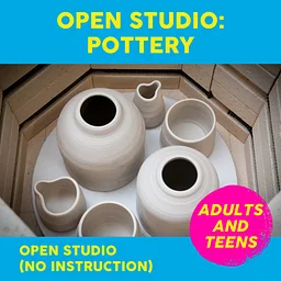 Pottery: Open Studio: August 2026 (previous pottery experience required!)