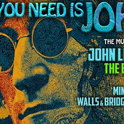 All You Need Is John: A Celebration of the Music, Vision & Legacy of John Lennon