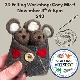 3D Needle Felting Workshop: Cozy Mice! $42