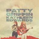 An Evening with Patty Griffin & Kathleen Edwards