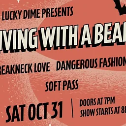LIVE BANDS! Living with a Bear / Breakneck Love / Dangerous Fashion / Soft Pass