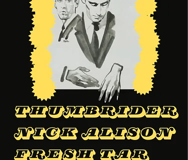 Thumbrider, Nick Allison, Fresh Tar