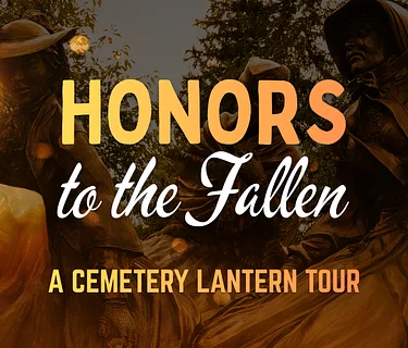 Honors to the Fallen - A Cemetery Lantern Tour