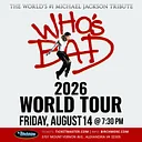 WHO’S BAD: The Ultimate Michael Jackson Experience
