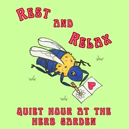 Rest & Relax: Quiet Hour at the Herb Garden