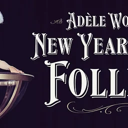 Adèle Wolf's New Year's Eve Follies