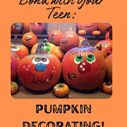 Bond with Your Teen: Pumpkin Decorating!