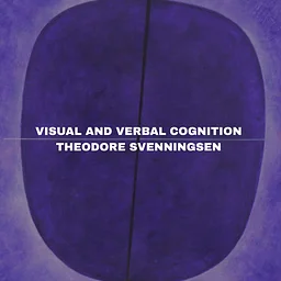 VISUAL AND VERBAL COGNITION THEODORE SVENNINGSEN SOLO EXHIBITION