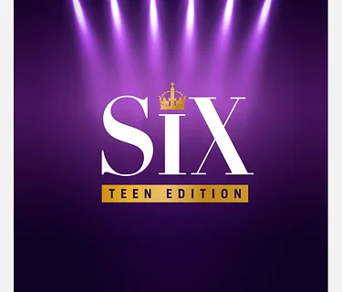 SIX, Teen Edition