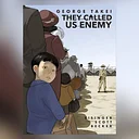 Book Discussion: They Called Us Enemy by George Takei