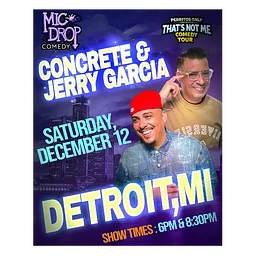 PERRITOS ONLY PRESENTS: THAT'S NOT ME COMEDY TOUR FEATURING CONCRETE & JERRY GARCIA