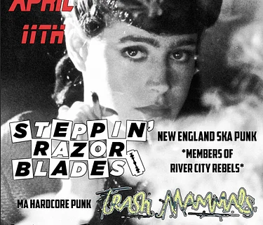 STEPPIN’ RAZOR BLADES w/TRASH MAMMALS & WRAT CHIT. FREE SHOW