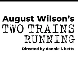 August Wilson’s Two Trains Running