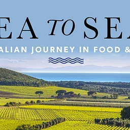 Sea to Sea: An Italian Journey in Food & Wine