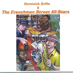 Dominick Grillo & The Frenchmen Street All-Stars