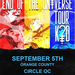K?D - END OF THE UNIVERSE TOUR