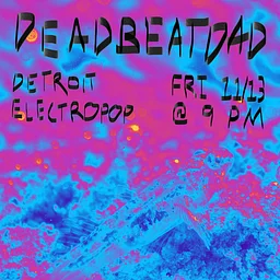 Free Show Friday: deadbeatdad (electropop)