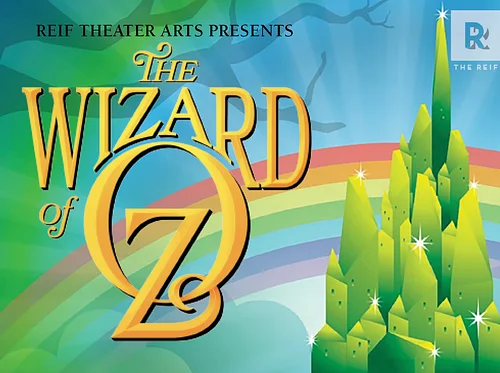 Reif Theater Arts Presents: The Wizard of Oz