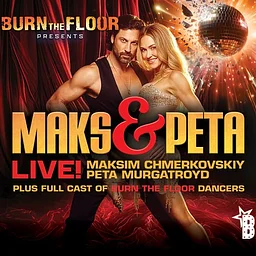 Burn the Floor Presents Maks & Peta Live!