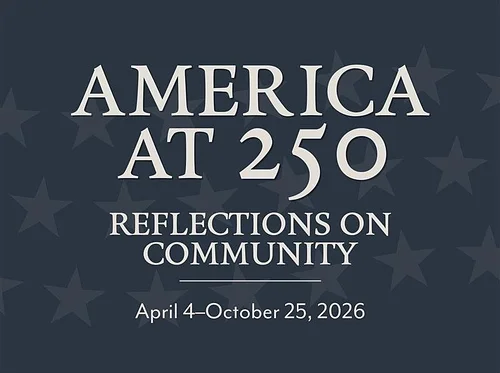 America at 250: Reflections on Community