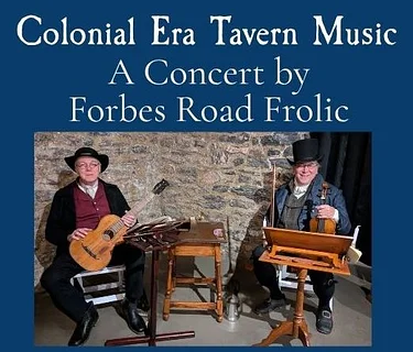 Colonial Era Tavern Music Concert with Forbes Road Frolic