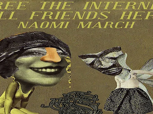 Free the Internet • All Friends Here • Naomi March