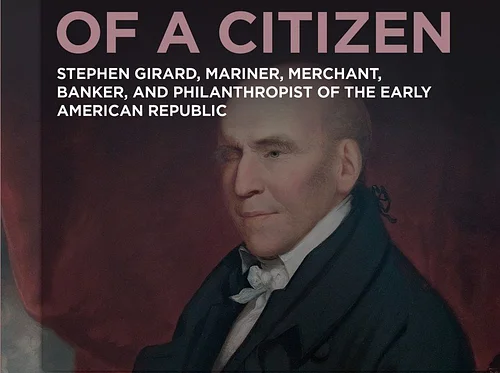 The Rosenbach Presents | Book Launch of Portrait of a Citizen: Stephen Girard, Mariner, Merchant, Banker and Philanthropist of the Early American Republic by Alexander Lawrence Ames | In-Person