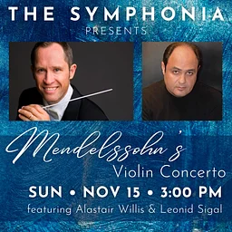 The Symphonia presents "Mendelssohn's Violin Concerto"