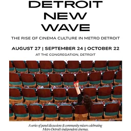 Detroit New Wave – The Rise of Cinema Culture in Metro Detroit – Part 2