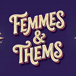 Femmes & Thems Improv Comedy
