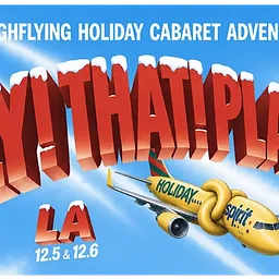 FLY! THAT! PLANE! A high-flying holiday cabaret adventure (LA 12/5)