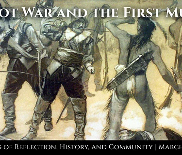 Pequot War and the First Muster: An Evening of Reflection, History, and Community
