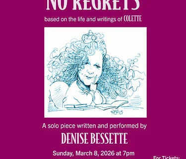 NO REGRETS : Based on the writings of Colette