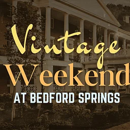 Vintage Weekend at Bedford Springs